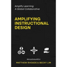Amplify Learning: A Global Collaborative - Amplifying Instructional Design: A Global Collaborative