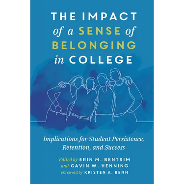 The Impact of a Sense of Belonging in College: Implications for Student Persistence, Retention, and Success