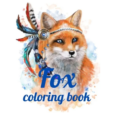 Fox coloring book: Adult Coloring Book of 35 Stress Relief Fox Designs to Help You Relax and Unwind Plants and Wildlife for Stress Relief