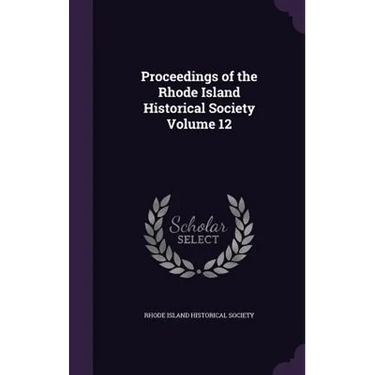 Proceedings of the Rhode Island Historical Society Volume 12