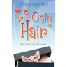 It's Only Hair
