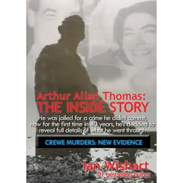 Arthur Allan Thomas: The Inside Story: Crewe Murders: New Evidence
