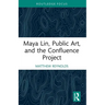 Maya Lin, Public Art, and the Confluence Project