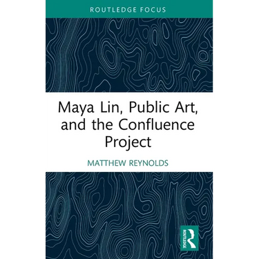 Maya Lin, Public Art, and the Confluence Project