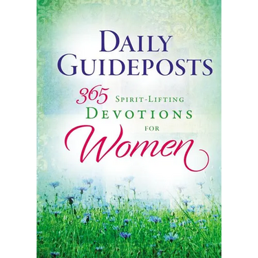 Daily Guideposts 365 Spirit-Lifting Devotions for Women: Inspirational Christian Guidance for Women of All Ages and Walks of Life