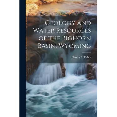 Geology and Water Resources of the Bighorn Basin, Wyoming