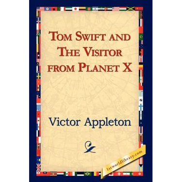 Tom Swift and the Visitor from Planet X