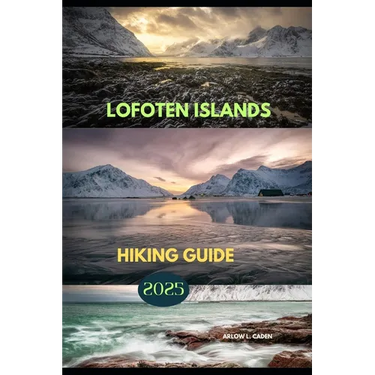 Lofoten Islands Hiking Guide 2025