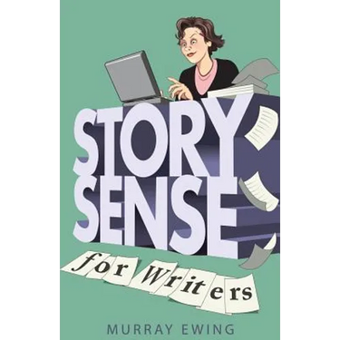 Story Sense for Writers: A guide to the essentials