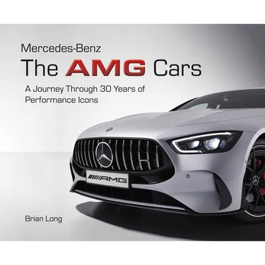 Mercedes-Benz: The Amg Cars: A Journey Through 30 Years of Performance Icons