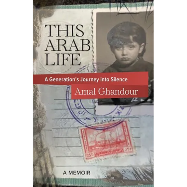 This Arab Life: A Generation's Journey into Silence