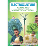 Electroculture: Aerial and magnetic antennas
