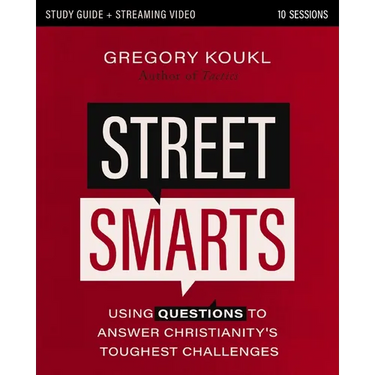 Street Smarts Study Guide Plus Streaming Video: Using Questions to Answer Christianity's Toughest Challenges