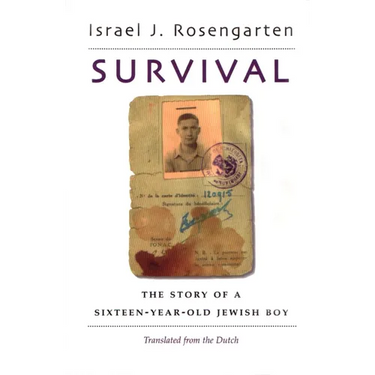 Survival: The Story of a Sixteen-Year Old Jewish Boy