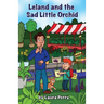Leland and the Sad Little Orchid