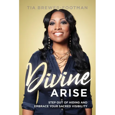 Divine Arise: Step Out of Hiding and Embrace Your Sacred Visibility