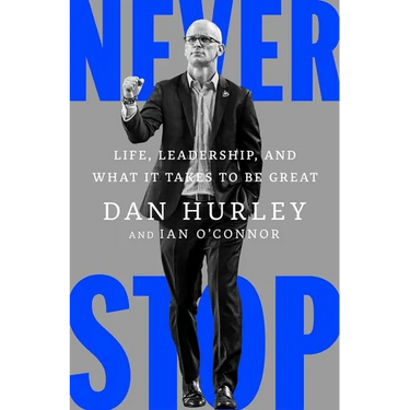 Never Stop: Life, Leadership, and What It Takes to Be Great