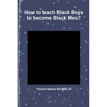 How to teach Black Boys to become Black Men?