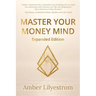 Master Your Money Mind: Expanded Edition