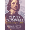 Oliver Cromwell: Commander in Chief
