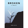 Broken: A Memoir