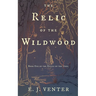 The Relic of the Wildwood