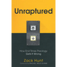 Unraptured: How End Times Theology Gets It Wrong