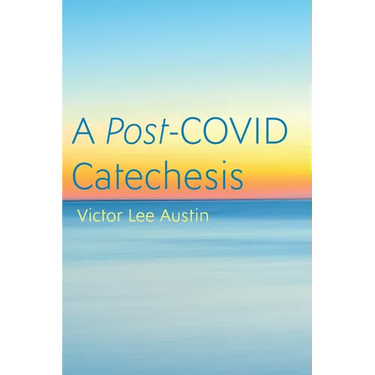 A Post-Covid Catechesis