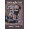 Faithful to the Truth: How to be an orthodox gay Catholic