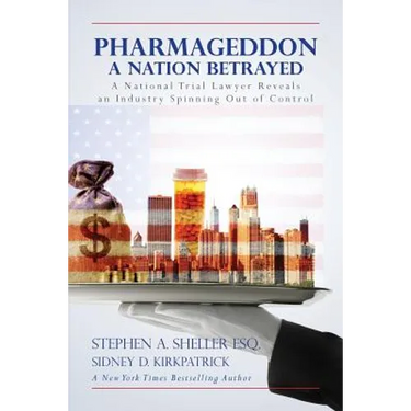 Pharmageddon: A Nation Betrayed: A National Trial Lawyer Reveals an Industry Spinning out of Control