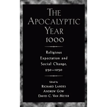 The Apocalyptic Year 1000: Religious Expectaton and Social Change, 950-1050