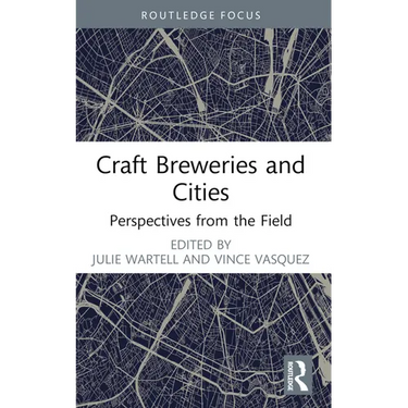 Craft Breweries and Cities: Perspectives from the Field