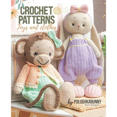 Crochet Cute Critters: Amigurumi Patterns - Toys and Toy Clothing