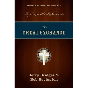 The Great Exchange: My Sin for His Righteousness