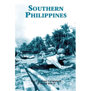 Southern Philippines: The U.S. Army Campaigns of World War II