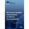Structure-Seabed Interactions in Marine Environments