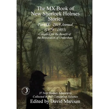 The MX Book of New Sherlock Holmes Stories - Part IX: 2018 Annual (1879-1895) (MX Book of New Sherlock Holmes Stories Series)