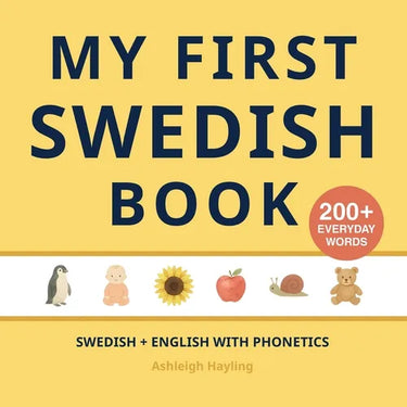My First Swedish Book: Bilingual Swedish-English first words book for children with phonetics