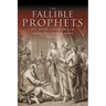 The Fallible Prophets of New Calvinism: An Analysis, Critique, and Exhortation Concerning the Contemporary Doctrine of Fallible Prophecy