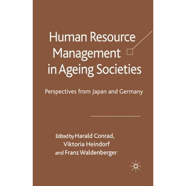 Human Resource Management in Ageing Societies: Perspectives from Japan and Germany