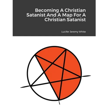 Becoming A Christian Satanist And A Map For A Christian Satanist