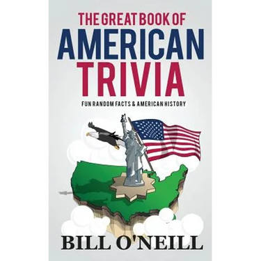The Great Book of American Trivia: Fun Random Facts & American History