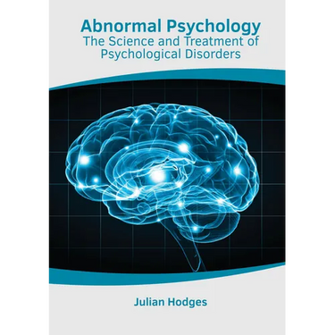 Abnormal Psychology: The Science and Treatment of Psychological Disorders