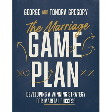 The Marriage Game Plan: Developing a Winning Strategy for Marital Success