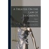 A Treatise On the Law of Judgments: Including the Doctrine of Res Judicata; Volume 2