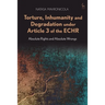 Torture, Inhumanity and Degradation Under Article 3 of the Echr: Absolute Rights and Absolute Wrongs