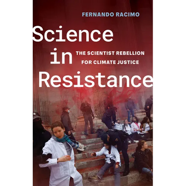 Science in Resistance: The Scientist Rebellion for Climate Justice
