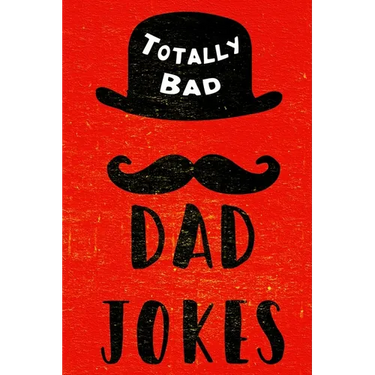 Totally Bad Dad Jokes: Funny Gift Idea