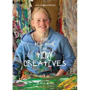 The Big Book of Tiny Creatives 1: Where the tiniest hands create the biggest wonders