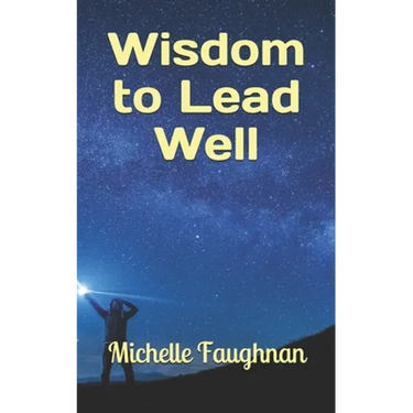 Wisdom to Lead Well